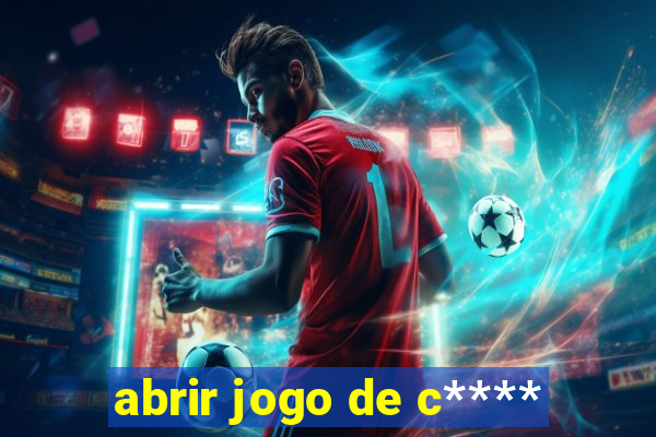 abrir jogo de c****